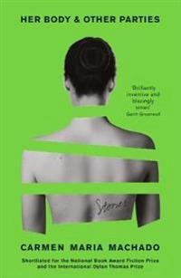 Her body & other parties; Carmen Maria Machado; 2019