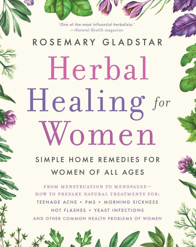 Herbal Healing For Women: Simple Home Remedies For Women Of; Rosemary Gladstar; 1993