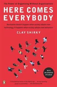 Here comes everybody : the power of organizing without organizations; Clay Shirky; 2009