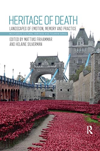 Heritage of death : landscapes of emotion, memory and practice; Mattias Frihammar, Helaine Silverman, Mattias Frihammar, Helaine Silverman; 2019