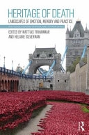 Heritage of death : landscapes of emotion, memory and practice; Mattias Frihammar, Helaine Silverman, Mattias Frihammar, Helaine Silverman; 2018