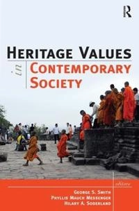 Heritage values in contemporary society; George S Smith, Phyllis Mauch Messenger, Hilary A Soderland; 2010