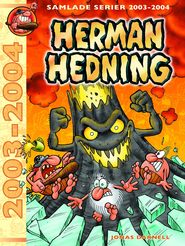 Herman Hedning. Samlade serier 2003-2004; Jonas Darnell; 2012