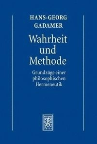 Hermeneutik. Grundzüge einer philosophischen Hermeneutik; Hans-Georg Gadamer; 2010