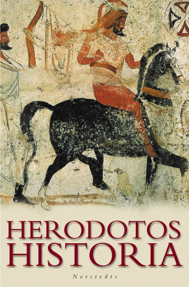 Herodotos historia; Herodotos, Claes Lindskog, Gerhard Bendz, Axel Lindskog; 2000