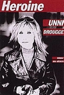 Heroine; Unni Drougge; 1999