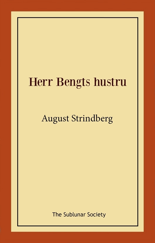 Herr Bengts hustru; August Strindberg; 2021