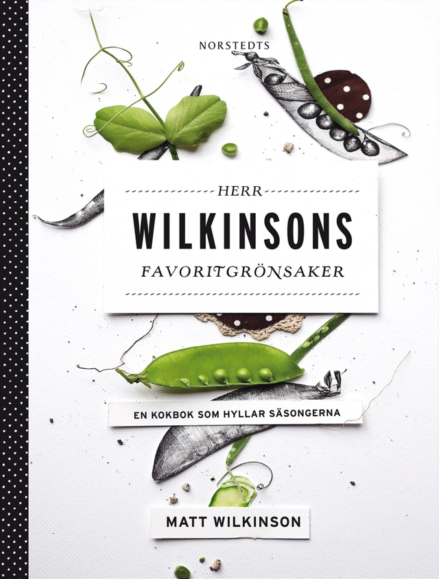 Herr Wilkinsons favoritgrönsaker : en kokbok som hyllar säsongerna; Matt Wilkinson; 2013