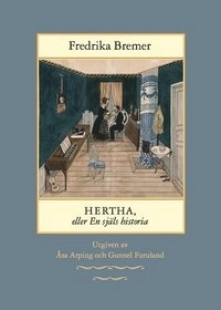 Hertha, eller en själs historia: teckningar ur det verkliga lifvet; Fredrika Bremer; 2020