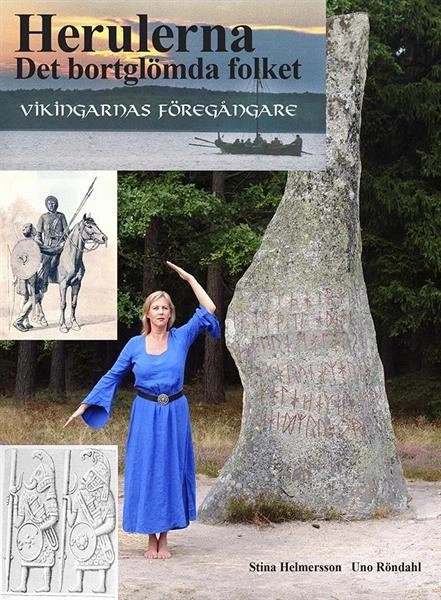 Herulerna : det bortglömda folket; Stina Helmersson, Uno Röndahl; 2005