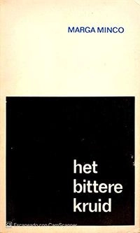 Het bittere kruid / druk 1: een kleine kroniek; Marga Minco