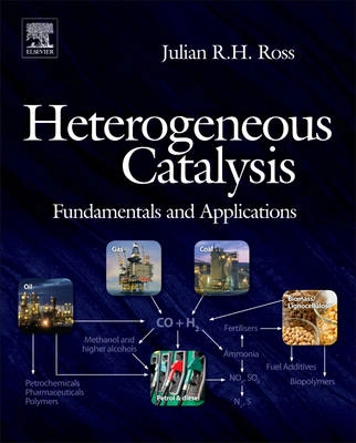 Heterogeneous catalysis : fundamentals and applications; Julian R. H. Ross; 2012