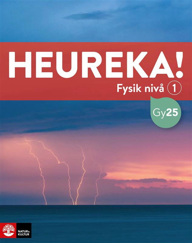 Heureka Fysik nivå 1; Rune Alphonce, Lars Bergström, Per Gunnvald, Jenny Ivarsson, Inger Kristiansen, Erik Johansson, Roy Nilsson, Ulf Christiansson, Tobias Ericson; 2025