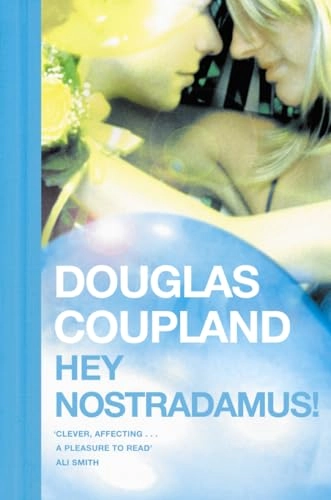 Hey Nostradamus!; Douglas Coupland; 2004