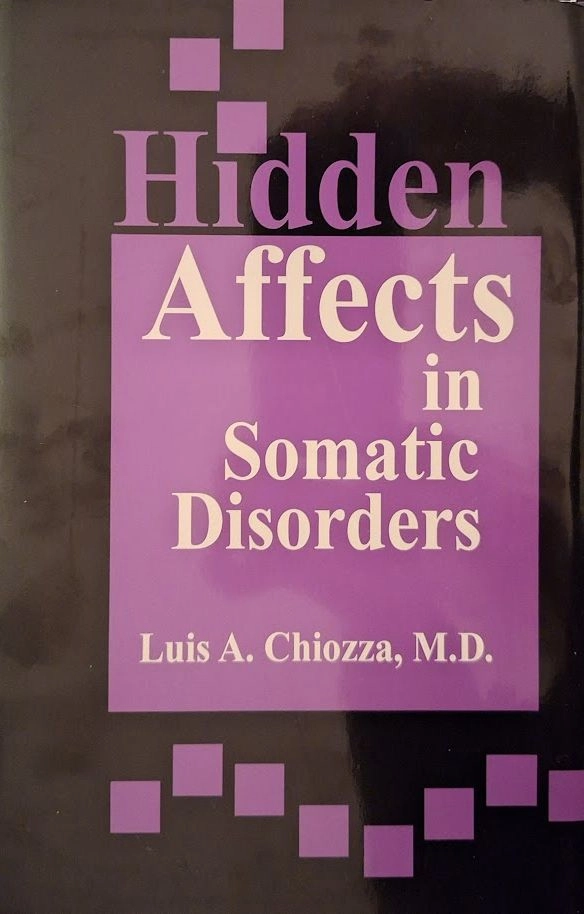 Hidden Affects in Somatic Disorders; Luis A. Chiozza; 1998
