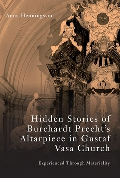 Hidden stories of Burchardt Precht's altarpiece in Gustaf Vasa Church ...