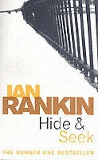 Hide And Seek; Ian Rankin; 2005