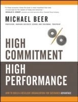 High Commitment High Performance: How to Build A Resilient Organization for; Michael Beer; 2009