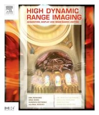 High dynamic range imaging : acquisition, display, and image-based lighting; Erik Reinhard; 2006