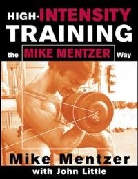 High-intensity training the Mike Mentzer way; Mike Mentzer; 2003