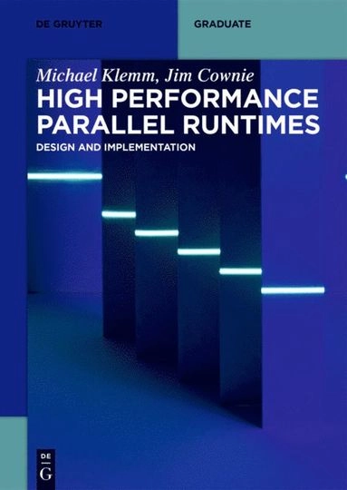 High performance parallel runtimes : design and implementation; Michael Klemm; 2021