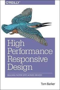 High Performance Responsive Design; Tom Barker; 2014