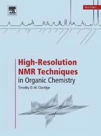 High-resolution nmr techniques in organic chemistry; Timothy D. W. Claridge; 2016