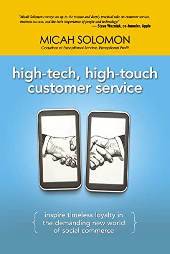 High-Tech, High-Touch Customer Service; Micah Solomon; 2018