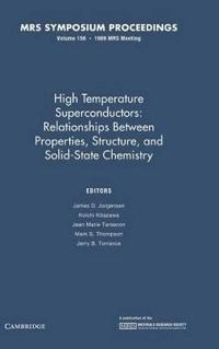 High temperature superconductors : relationships between properties, structure, and solid-state chemistry; James D. Jorgensen; 1989