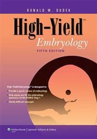 High-Yield Embryology; Ronald W Dudek; 2013