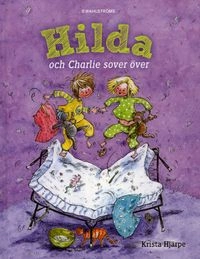 Hilda 2 : Hilda och Charlie sover över; Krista Hjärpe; 2012