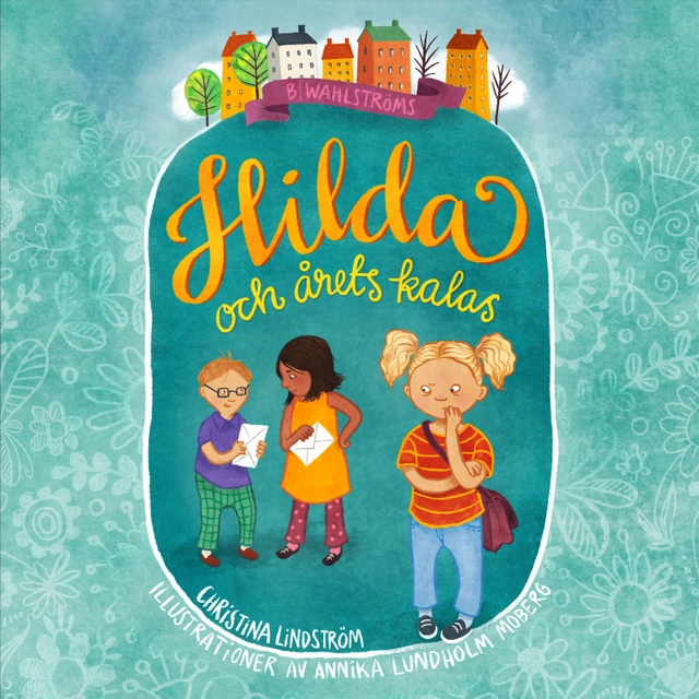 Hilda och årets kalas; Christina Lindström; 2018