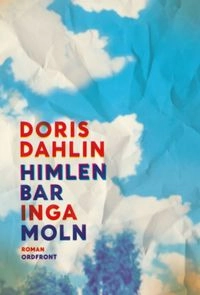 Himlen bar inga moln; Doris Dahlin; 2015