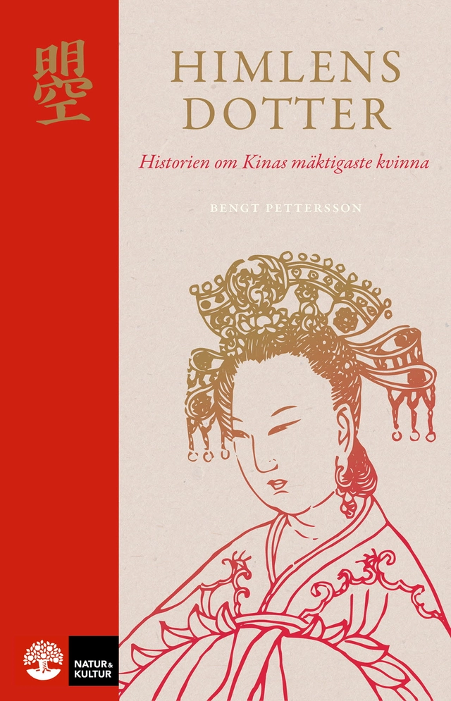 Himlens dotter : historien om Kinas mäktigaste kvinna; Bengt Pettersson; 2019