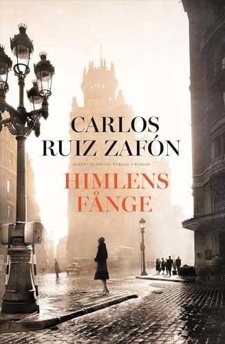 Himlens fånge; Carlos Ruiz Zafón; 2012