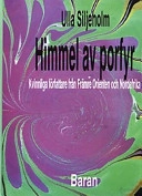 Himmel av porfyr : kvinnliga författare från Främre Orienten och Nordafrika; Ulla Siljeholm; 2001
