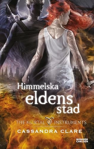Himmelska eldens stad; Cassandra Clare; 2016
