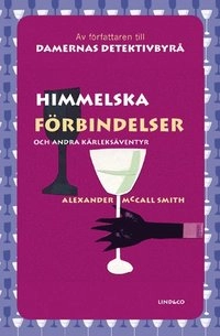 Himmelska förbindelser och andra kärleksäventyr; Alexander McCall Smith; 2007