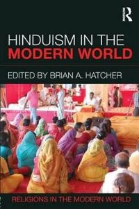 Hinduism in the modern world; Brian A Hatcher; 2015