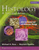 Histology : a text and atlas : with correlated cell and molecular biology; Michael H. Ross; 2011