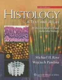 Histology : a text and atlas : with correlated cell and molecular biology; Michael H. Ross; 2006