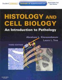 Histology and cell biology : an introduction to pathology; Abraham L. Kierszenbaum; 2012