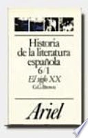 Historia de la literatura española. (del 98 a la Guerra Civil); Gerald G. Brown; 1991