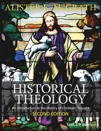 Historical Theology; Alister E. McGrath; 2017