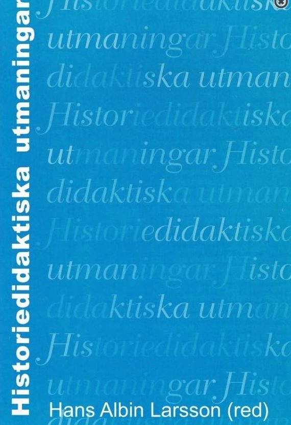 Historiedidaktiska utmaningar; Hans Albin Larsson; 1998
