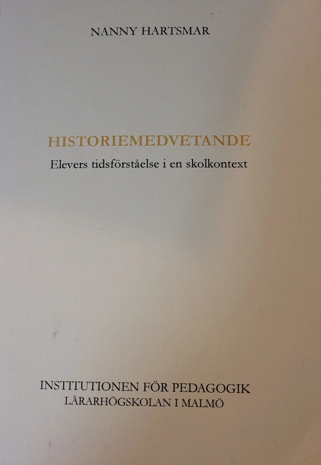Historiemedvetande : elevers tidsförståelse i en skolkontext; Nanny Hartsmar; 2001
