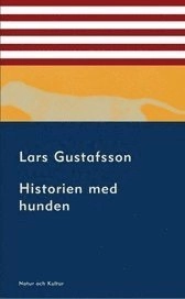 Historien med hunden : ur en texansk konkursdomares dagböcker och brev : roman; Lars Gustafsson; 2004