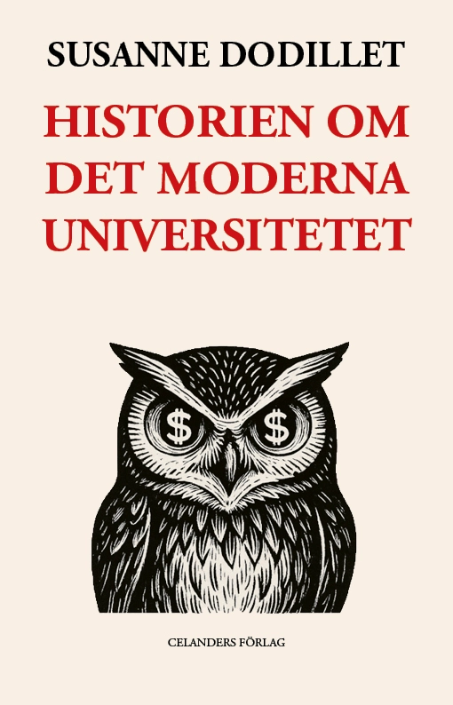 Historien om det moderna universitetet : från humanistisk reflektion till samhällsvetenskaplig styrning; Susanne Dodillet; 2026