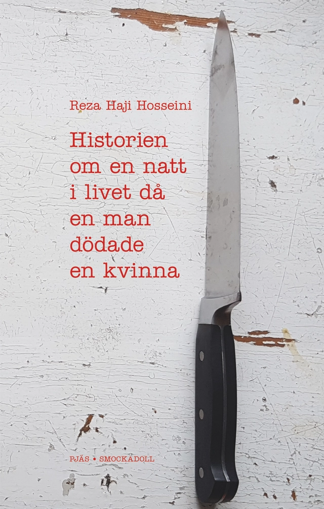 Historien om en natt i livet då en man dödade en kvinna; Reza Haji Hosseini; 2019