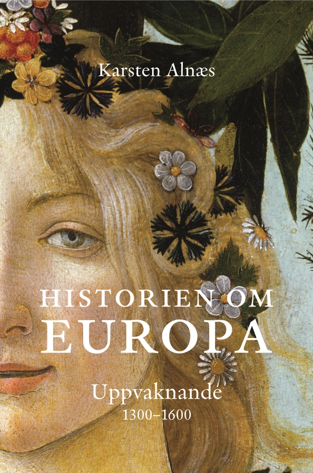 Historien om Europa : uppvaknande 1300-1600; Karsten Alnaes; 2004